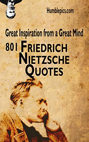 801 Friedrich Nietzsche Quotes: Great Inspiration From a Great Mind - Epub + Converted Pdf